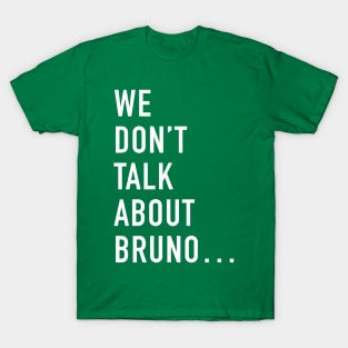 We don't talk about Bruno T-Shirt